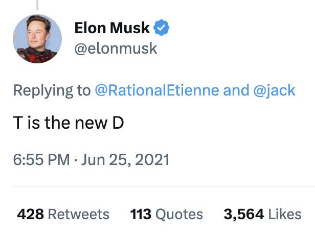 Elon Musk tweet: T is the new D — 6:55 PM Jun 25 2021